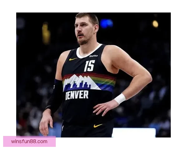 约基奇连续两季场均三双成就历史首位中锋引领NBA新篇章